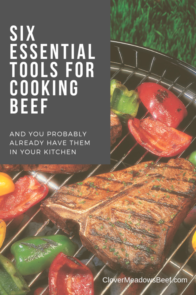 6 Essential Kitchen Tools for Cooking Beef - Clover Meadows Beef Grass Fed Beef St Louis STL